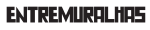 ENTREMURALHAS_LETTERING